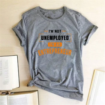 Nie som Nezamestnaný som Podnikateľ Vytlačené T-shirts Ženy Oblečenie Letné Košele pre Ženy Voľné Femme T-shirts Camisetas