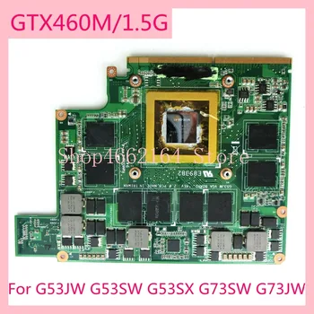 GTX460M/1.5 GB N11E-GS-A1 VGA grafická karta rada Pre ASUS G53JW G53SW G53SX G73SW G73JW Notebook základná Doska plne testované