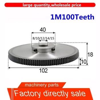 1Pcs 1mod 100 zuby Kovové jednotný výstroj 1modulus 100teeth pre priemer 8/10/11/12/15 mm hriadeľ zníženie výstroj