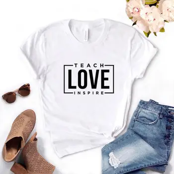 Učiť milovať inšpirovať námestie Tlač Ženy tričko Bavlna Bežné Vtipné tričko Dar Pani Yong Dievča Top Tee 6 Farieb-1176