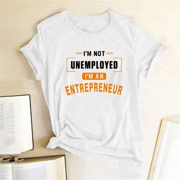 Nie som Nezamestnaný som Podnikateľ Vytlačené T-shirts Ženy Oblečenie Letné Košele pre Ženy Voľné Femme T-shirts Camisetas
