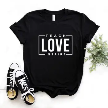 Učiť milovať inšpirovať námestie Tlač Ženy tričko Bavlna Bežné Vtipné tričko Dar Pani Yong Dievča Top Tee 6 Farieb-1176